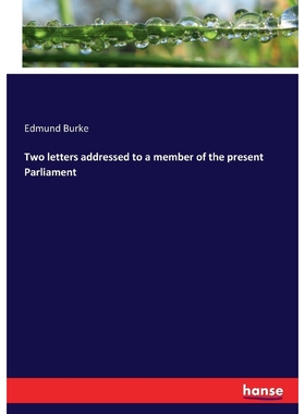 按需印刷Two letters addressed to a member of the present Parliament[9783337224608]