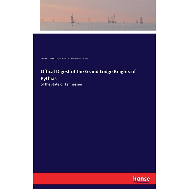 按需印刷Offical Digest of the Grand Lodge Knights of Pythias[9783337223298]