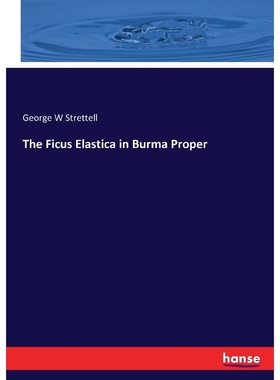 按需印刷The Ficus Elastica in Burma Proper[9783744761062]