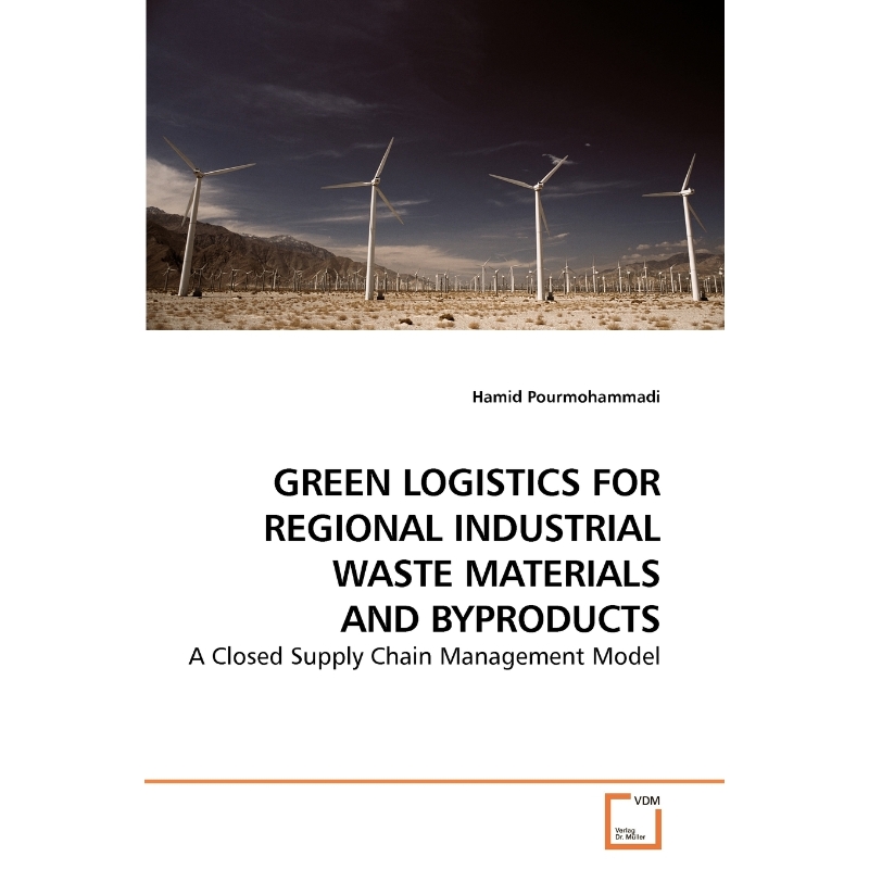 按需印刷GREEN LOGISTICS FOR REGIONAL INDUSTRIAL WASTE MATERIALS AND BYPRODUCTS[9783639049114]