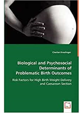 按需印刷Biological and Psychosocial Determinants of Problematic Birth Outcomes[9783639031584]