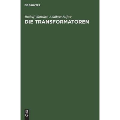 预订【德语】 Die Transformatoren:Theorie, Aufbau und Berechnung. Ein Handbuch für Studierende un
