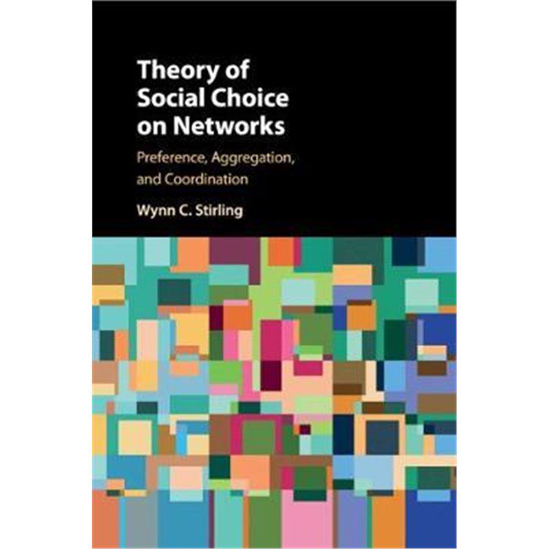 按需印刷不退不换Theory of Social Choice on Networks:Preference, Aggregation, and Coordination[9781316616888]
