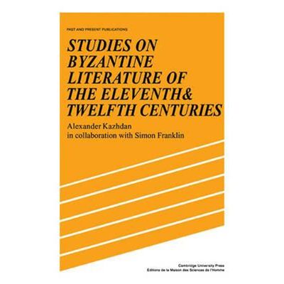 预订Studies on Byzantine Literature of the Eleventh and Twelfth Centuries