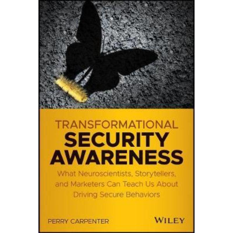 预订Transformational Security Awareness:What Neuroscientists, Storytellers, and Marketers Can Teach Us About Driving Sec