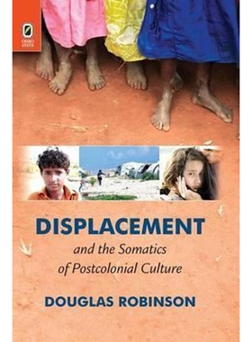 按需印刷不退不换Displacement and the Somatics of Postcolonial Culture[9780814254141]