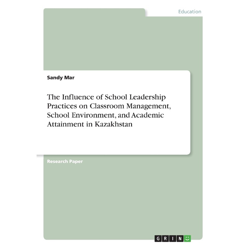 预订不退不换The Influence of School Leadership Practices on Classroom Management, School Environment, and Academ