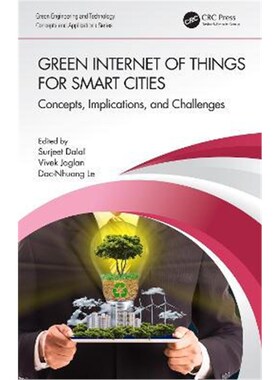 按需印刷不退不换Green Internet of Things for Smart Cities:Concepts, Implications, and Challenges[9780367858537]