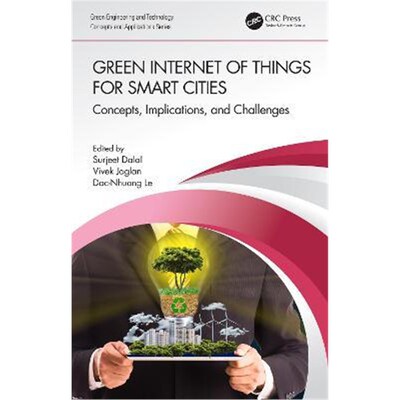 按需印刷不退不换Green Internet of Things for Smart Cities:Concepts, Implications, and Challenges[9780367858537]