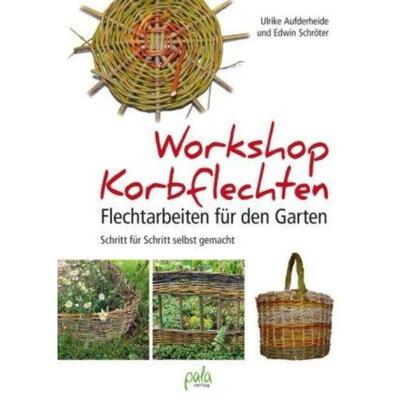 预订不退不换德语 Workshop Korbflechten:Flechtarbeiten für den Garten - Schritt für Schritt