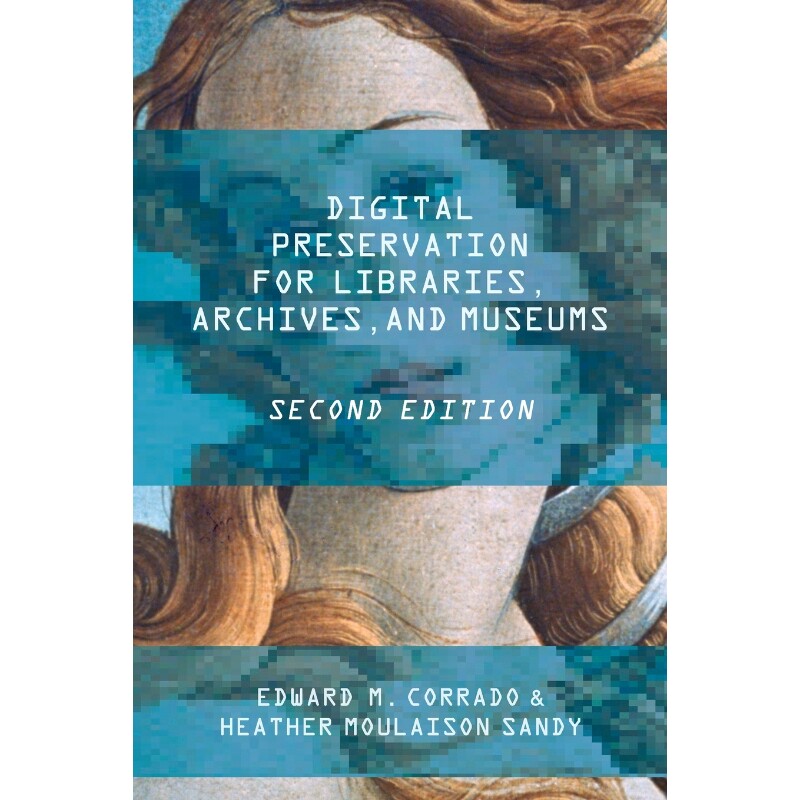 按需印刷不退不换Digital Preservation for Libraries, Archives, and Museums, Second Edition[9781442278721]