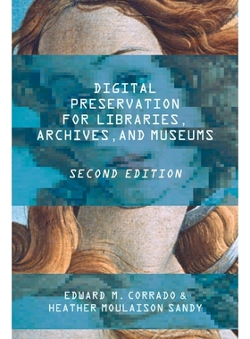 按需印刷Digital Preservation for Libraries, Archives, and Museums, Second Edition[9781442278721]