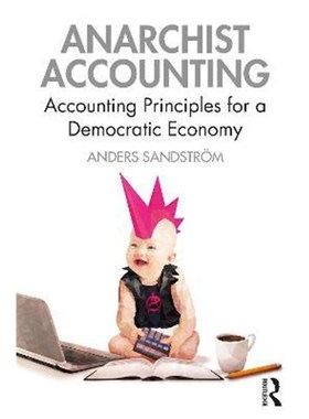 按需印刷Anarchist Accounting:Accounting Principles for a Democratic Economy[9780367477035]