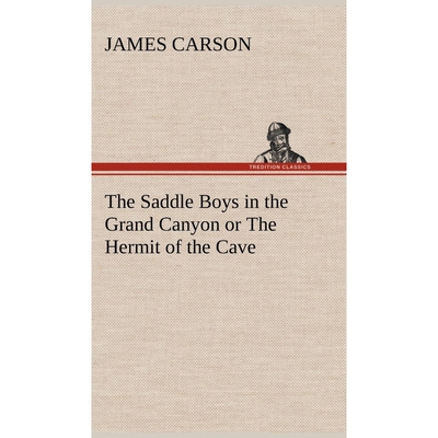 按需印刷不退不换The Saddle Boys in the Grand Canyon or The Hermit of the Cave[9783849159832]