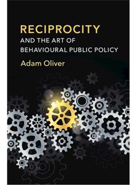 按需印刷不退不换Reciprocity and the Art of Behavioural Public Policy[9781108480208]