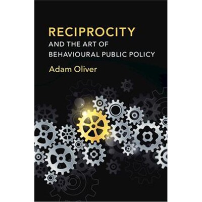 按需印刷Reciprocity and the Art of Behavioural Public Policy[9781108480208]