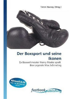 预订【德语】 Der Boxsport und seine Ikonen:Ex-Boxweltmeister Henry Maske spielt Box-Legende Max Schmeling