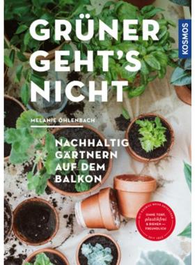 预订【德语】 Grüner geht's nicht:Nachhaltig gärtnern auf dem Balkon. Mit Kosmos mehr e