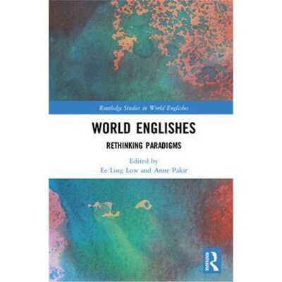 按需印刷不退不换World Englishes:Rethinking Paradigms[9781138673076]