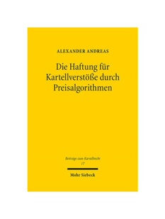 预订【德语】Die Haftung für Kartellverst??e durch Preisalgorithmen:Verantwortlichkeit und bu?geldrechtliche Folgen für