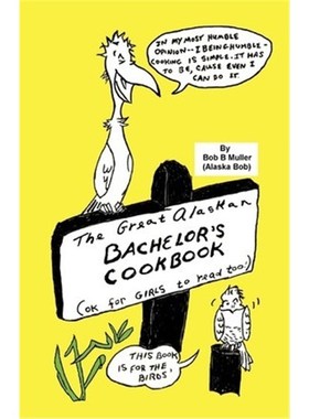 按需印刷The Great Alaskan Bachelor's Cookbook:(Okay for Girls to Read, Too)[9781426934704]