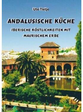 预订【德语】 Andalusische Küche:Iberische Köstlichkeiten mit maurischem Erbe