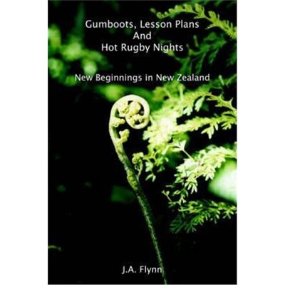 预订不退不换Gumboots, Lesson Plans And Hot Rugby Nights:New Beginnings in New Zealand