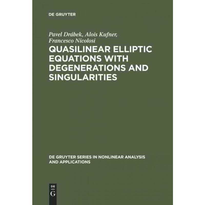 按需印刷不退不换DEG Quasilinear Elliptic Equations with Degenerations and Singularities[9783110154900]