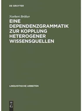 按需印刷DEG Eine Dependenzgrammatik zur Kopplung heterogener Wissensquellen[9783484304055]