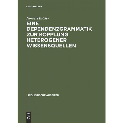 按需印刷不退不换DEG Eine Dependenzgrammatik zur Kopplung heterogener Wissensquellen[9783484304055]