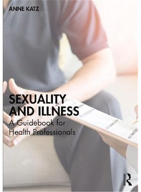 按需印刷Sexuality and Illness:A Guidebook for Health Professionals[9780367703356]