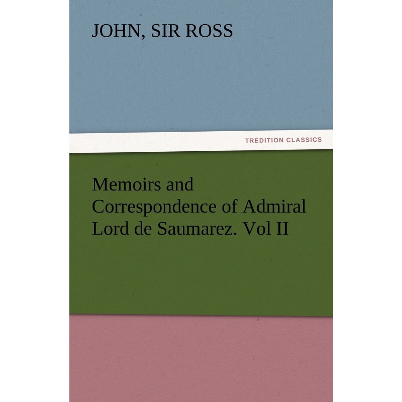 按需印刷不退不换Memoirs and Correspondence of Admiral Lord de Saumarez. Vol II[9783847225355]