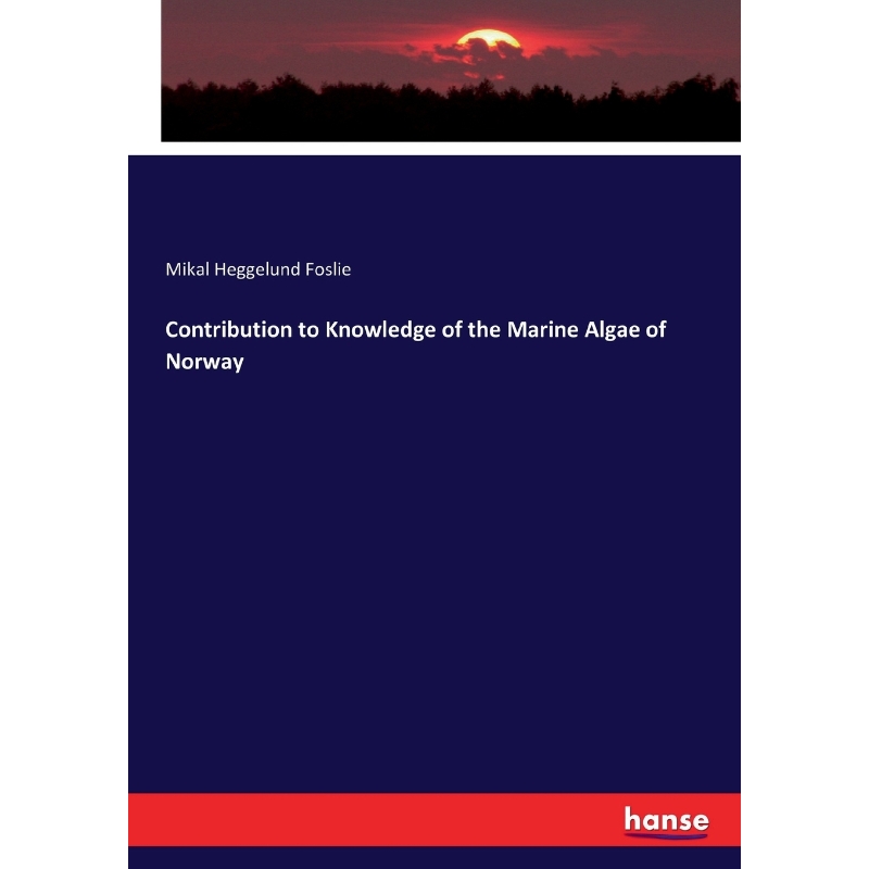 按需印刷Contribution to Knowledge of the Marine Algae of Norway[9783337248499]