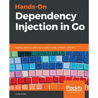 按需印刷不退不换Hands-On Dependency Injection in Go[9781789132762]