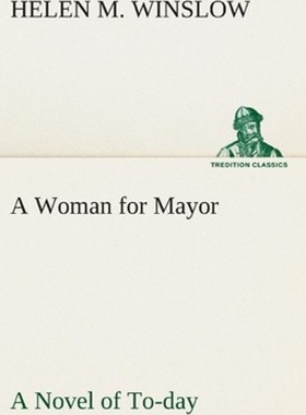 按需印刷A Woman for Mayor A Novel of To-day[9783849509330]