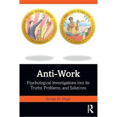 按需印刷Anti-Work:Psychological Investigations into Its Truths, Problems, and Solutions[9780367758592]