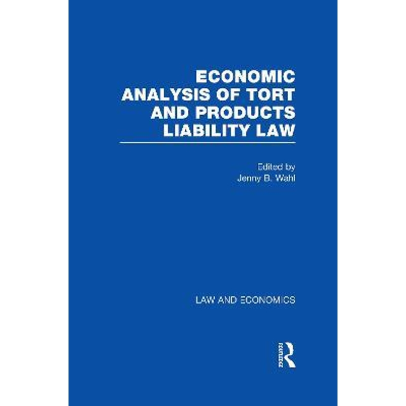 预订Economic Analysis of Tort and Products Liability Law:A Collection of Essays& Cases-封面