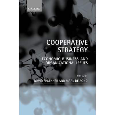 按需印刷Cooperative Strategy:Economic, Business, and Organizational Issues[9780199248537]