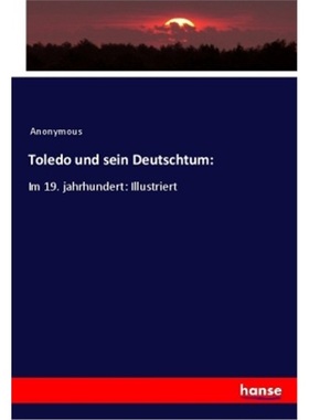 预订【德语】Toledo und sein Deutschtum:[9783337873455]