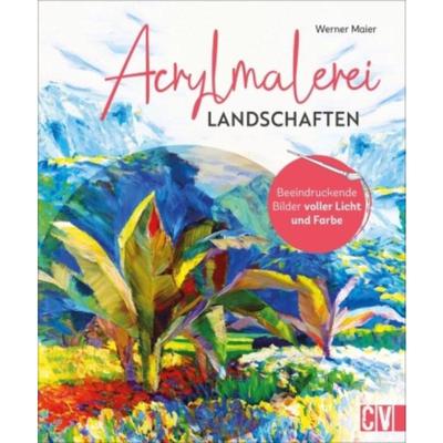 预订【德语】 Acrylmalerei Landschaften:Beeindruckende Bilder voller Licht und Farbe