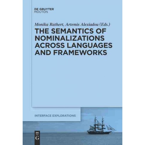按需印刷不退不换DEG The Semantics of Nominalizations across Languages and Frameworks[9783110226539]