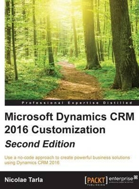 按需印刷Microsoft Dynamics CRM 2016 Customization - Second Edition[9781785881510]