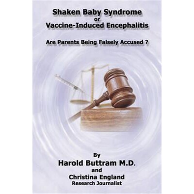 按需印刷Shaken Baby Syndrome or Vaccine Induced Encephalitis - Are Parents Being Falsely Accused?[9781456719760]
