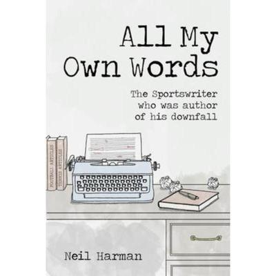 预订All My Own Words:The Sportswriter Who Was Author of His Own Downfall