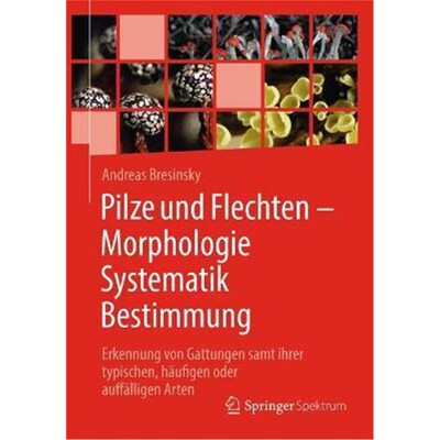 预订【德语】 Pilze und Flechten - Morphologie, Systematik, Bestimmung:Erkennung von Gattungen samt ihrer typischen, h?uf