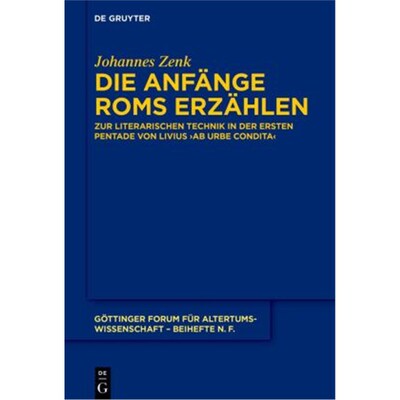 预订不退不换德语Die Anfänge Roms erzählen:Zur literarischen Technik in der ersten Pentade von L