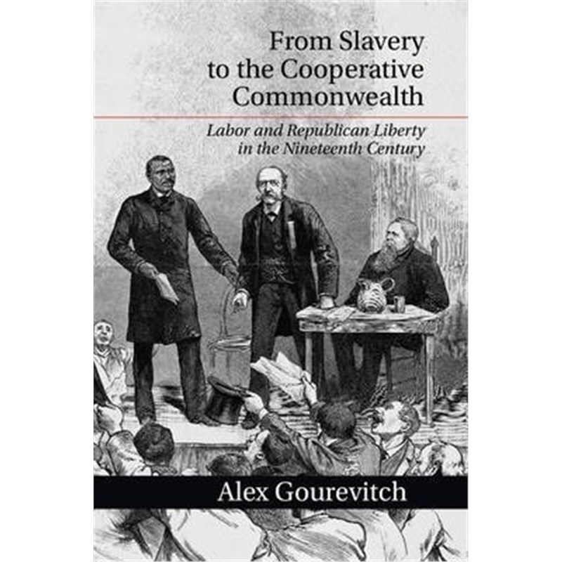 【按需印刷】 From Slavery to the Cooperative Commonwealth:La