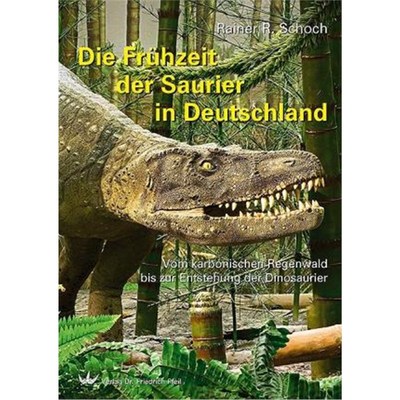 预订【德语】 Die Frühzeit der Saurier in Deutschland:Vom karbonischen Regenwald bis zur Entstehung der Dinosaurier