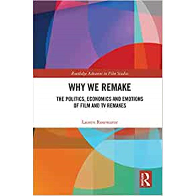 按需印刷不退不换Why We Remake:The Politics, Economics and Emotions of Film and TV Remakes[9780367419134]