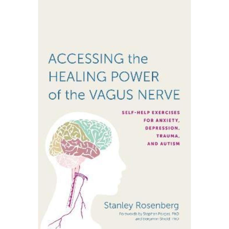 预订Accessing the Healing Power of the Vagus Nerve:Self-Help Exercises for Anxiety, Depression, Trauma, and Autism
